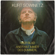 Kurt Sowinetz - I Wer Blad / Aner Hat Immer Des Bummerl (7 Single, Vinyl) (used VG-)